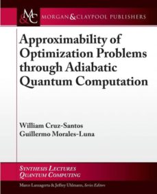 APPROXIMABILITY OF OPTIMIZATION PROBLEMS THROUGH ADIABATIC QUANTUM COMPUTATION