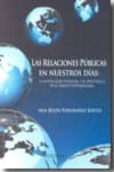 Relaciones publicas en nuestros dias: la interacion personal y el protocolo en el ambito internacional