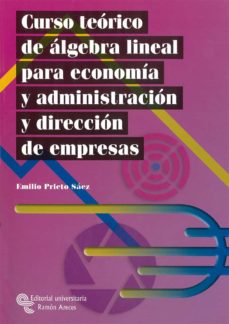 Curso teorico de algebra lineal para economia y administracion y direccion de empresas