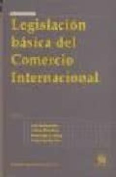 Legislacion basica del comercio internacional