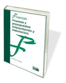 Finanzas y presupuestos (interpretacion y elaboracion) (2ª ed)