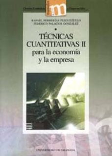 Tecnicas cuantitativas ii para la economia y la empresa