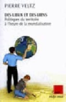 Des lieux et des liens: politique du territoire a l heure de la m ondialisation (edición en francés)