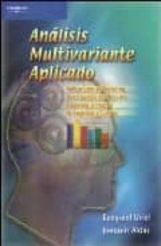 Analisis multivariante aplicado: aplicaciones al marketin, invest igacion de mercados, economia, direccion de empresas y turismo