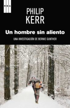 Un hombre sin aliento (serie bernie gunther 9)