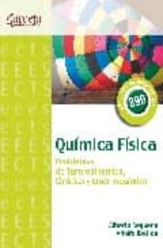 Quimica fisica: problemas de termodinamica, cinetica y electroqui mica