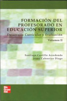 Formacion del profesorado en educacion superior: desarrollo curri cular y evaluacion (vol. ii)