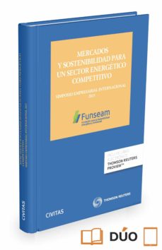 Mercados y sostenibilidad para un sector energÉtico competitivo