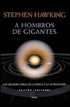 A hombros de gigantes: las grandes obras de la fisica y la astron omia (ed. ilustrada)