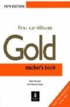 First certificate gold: teacher s book (new edition) (edición en inglés)