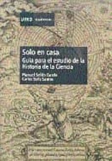 Solo en casa: guia para el estudio de la historia de la cienia