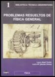 Problemas resueltos de fisica general (2ª ed.)