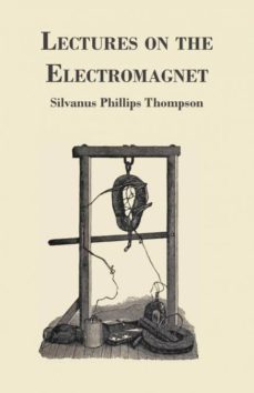 Lectures on the electromagnet