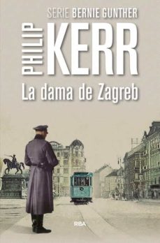 La dama de zagreb (serie bernie gunther 10)