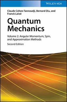 Quantum mechanics, volume 2: angular momentum, spin, and approximation methods (edición en inglés)