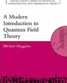 A MODERN INTRODUCCION TO QUANTUM FIELD THEORY (edición en inglés)