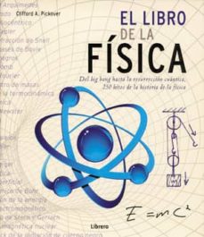 El libro de la fisica: del big bang hasta la resurecion cuantica (7ª ediciÓn)