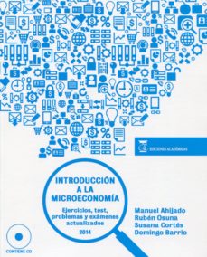 Introduccion a la microeconomia ejercicios, test, problemas y exa menes actualizados (nuevo curso 2014-2015)