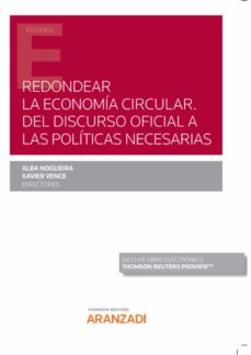 Redondear la economia circular. del discurso oficial a las politicas necesarias (incluye libro electronico)