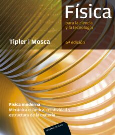 Fisica para la ciencia y la tecnologia (vol. 2c): fisica moderna. mecanica cuantica, relatividad y estructura de la materia (6ª ed