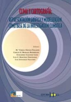 Clima y cartografia: representacion grafica y modelizacion como b ase de la investigacion climatica