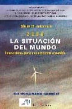 La situacion del mundo 2008: innovaciones para una economia soste nible (ed. 25º aniversario)