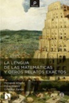 La lengua de las matematicas y otros relatos exactos