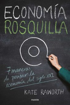 Economia rosquilla: 7 maneras de pensar la economia del siglo xxi