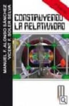 Construyendo la relatividad (2ª ed.)