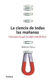 (pe) la ciencia de todas las maÑanas: fisica para los que no saben nada de fisica