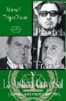 Pinochet, nixon y franco y la justicia universal