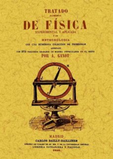 Tratado elemental de fisica experimental y aplicada y de meteorol ogia (ed. facsimil)