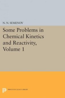 Some problems in chemical kinetics and reactivity, volume 1