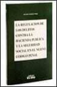 La regulacion de los delitos contra la hacienda publica y la segu ridad social en el nuevo codigo penal (articulos 305 a 310 de la ley organica 10/1995, de 23 de noviembre)