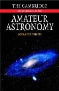 The cambridge encyclopedia of amateur astronomy (edición en inglés)