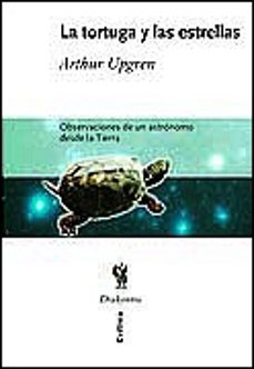 La tortuga y las estrellas: observaciones de un astronomo terrest re