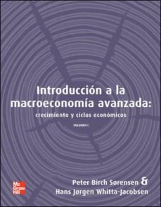 Introduccion a la macroeconomia avanzada vol. i: crecimiento econ omico