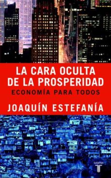 La cara oculta de la prosperidad: economia para todos