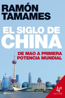 El siglo de china: de mao a primera potencia mundial ( 4ªedicion revisada y actualizada)