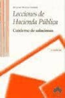 Lecciones de hacienda publica: cuaderno de soluciones (2ª ed.)