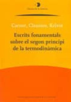 Escrits fonamentals sobre el segon principi de la termodinÀmica (edición en catalán)