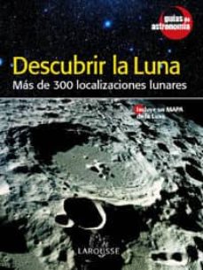 DESCUBRIR LA LUNA: MAS DE 300 LOCALIZACIONES LUNARES