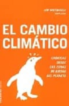 El cambio climatico: cronicas desde las zonas de riesgo del plane ta