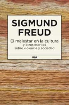 El malestar en la cultura y otros escritos sobre la violencia soc ial