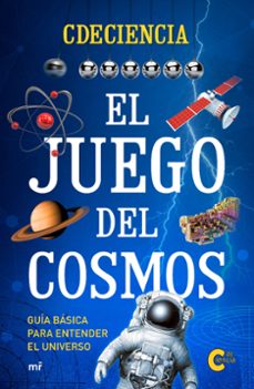 El juego del cosmos: guia basica para entender el universo