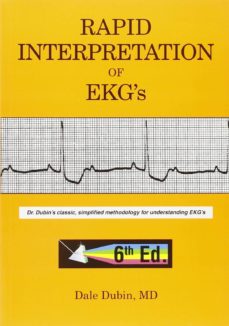 Rapid interpretation of ekg s: dr dubin s classic, simplified methodology for understanding ekg s (edición en inglés)