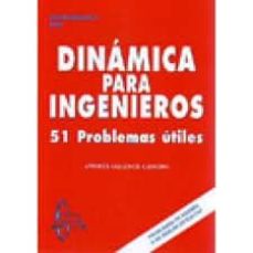 Dinamica para ingenieros: 51 problemas utiles