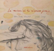 La maison ou tu n´arrives jamais (frances) (edición en francés)