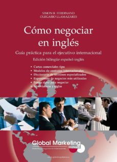 Como negociar en ingles: guia practica para el ejecutivo internac ional (2ª ed.)