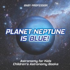 Planet neptune is blue astronomy for kids childrens astronomy books